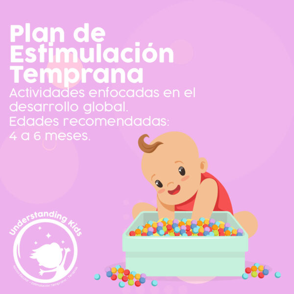 Desarrollo Global: actividades enfocadas en estimular el desarrollo global de bebés de 4 a 6 meses.