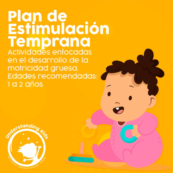 Motricidad gruesa: actividades enfocadas en estimular el desarrollo de la motricidad gruesa de niños de 1 a 2 años.